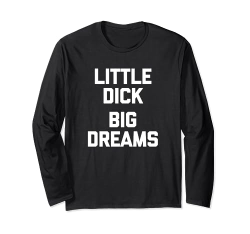 Little Dick, maglietta da uomo con scritta in inglese "Big Dreams" Maglia a Manica