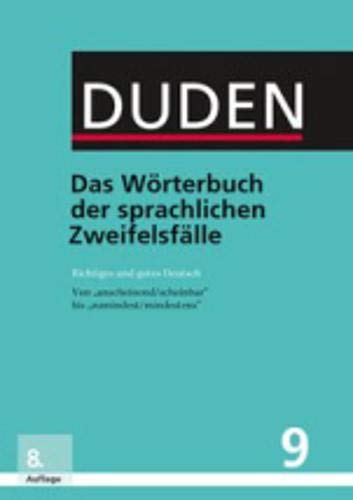 Das Wörterbuch der sprachlichen Zweifelsfälle: Richtiges und gutes Deutsch (Duden - Deutsche Sprac Das Wörterbuch der sprachlichen Zweifelsfälle: Richtiges und gutes Deutsch (Duden - Deutsche Sprac