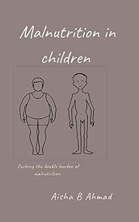 Malnutrition in children : Curbing the double burden of malnutrition ...