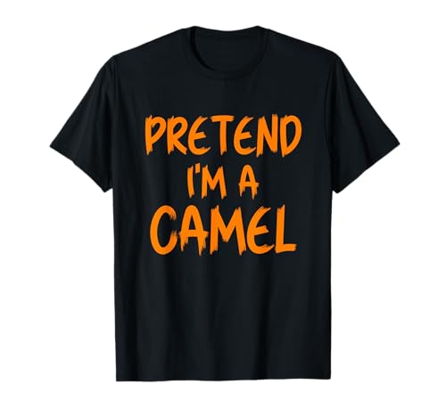 Halloween Pretend I'm A Camel Costume Funny Lazy Kids Adult T-Shirt