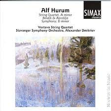 Hurum: String Quartet in A minor, Op. 6 / Bendik og Aarolilja, Symphonic Poem, Op. 20 / Symphony in D minor