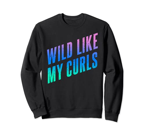 Wild Like My Curls / Cute Curly Hair Quote / Blue & Purple Sweatshirt