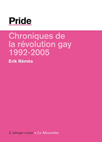 Télécharger Pride - La révolution gay (1992-2005) (ATTRAPE COPRS) Livre eBook France