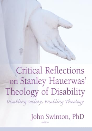 Critical Reflections on Stanley Hauerwas' Theology of Disability
