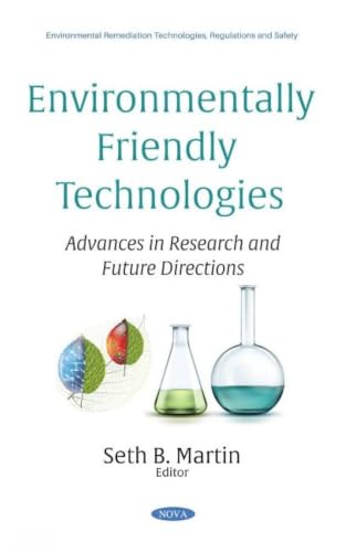 Environmentally Friendly Technologies: Advances in Research and Future Directions