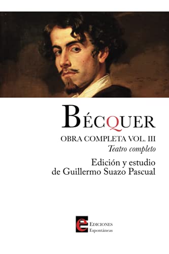 BÉCQUER. Obra completa, Volumen III: Teatro completo