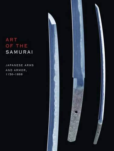 Art of the Samurai – Japanese Arms and Armor 1156–1868 (Metropolitan Museum of Art)