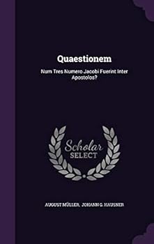 Hardcover Quaestionem: Num Tres Numero Jacobi Fuerint Inter Apostolos? Book