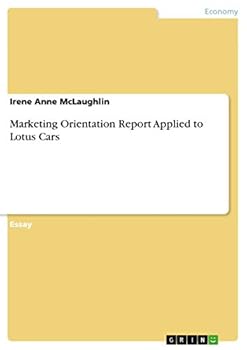 Paperback Marketing Orientation Report Applied to Lotus Cars Book