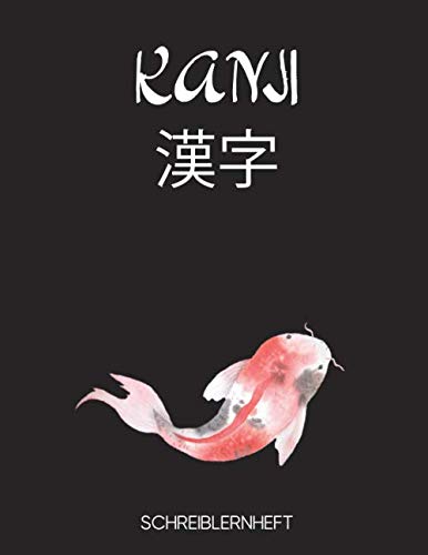 Kanji Japanisch Schreiblernheft: Japanisch Schreibheft und Notizheft Genkouyoushi Papier um Kanji und Kana Schriftzeichen und das japanische Alphabet ... cm | ca DIN A4 (German Edition)      Paperback – July 29, 2020