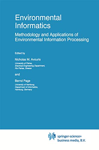 Environmental Informatics: Methodology and Applications of Environmental Information Processing (Eurocourses: Computer and Information Science, 6)