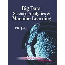 Buy Big Data Science Analytics and Machine Learning by V. K Jain Book ...
