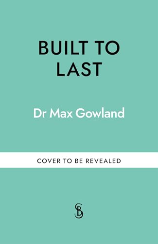 Built to Last: Create your own longevity blueprint, and stay