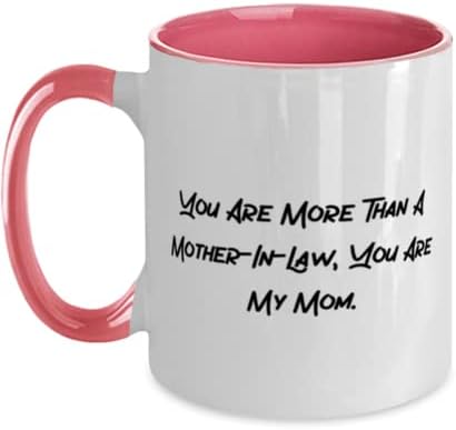 Fancy Mother-in-law, You Are More Than A Mother-In-Law, You Are My Mom, Mother's Day Two Tone 11oz Mug For Mother-in-law