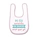 SUPERMOLON 01515 -"Mi Tía Necesita Un Babero Más Que Yo" Babero Bebe con Velcro, Rosa Pastel, unisex
