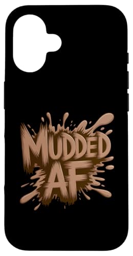 MUDDED AF Mud Run Mudding Queen Muddy Buddies Mudda Fakas �X�}�z�P�[�X iPhone 16 �p