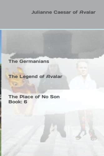 The Germanians The Legend of Avalar The Place of No Son Book: 6