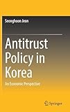 Antitrust Policy in Korea: An Economic Perspective