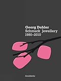 Georg Dobler: Schmuck Jewellery 1980-2010