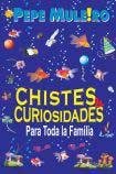 Chistes y cuiriosidades para toda la familia 1 9500729989 Book Cover