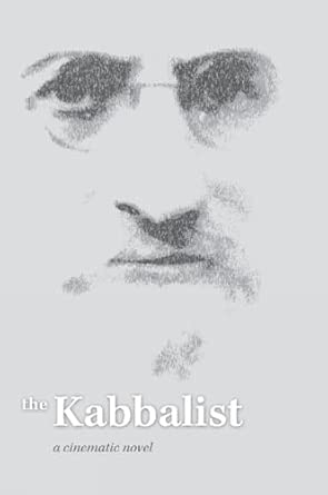 Kabbalist: A Cinematic Novel Kabbalist: A Cinematic Novel book cover