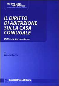 Il diritto di abitazione sulla casa coniugale. Dottrina e giurisprudenza
