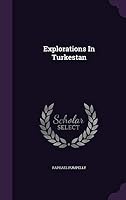 Explorations in Turkestan; 1908 [Hardcover] 1342580125 Book Cover