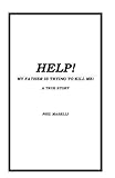 maselli poloshirt  HELP! MY FATHER IS TRYING TO KILL ME! A TRUE STORY (English Edition)