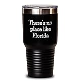 Florida Gifts for Mom - Vaso divertido con texto en inglés 'There's No Place Like Florida', de acero inoxidable aislado al vacío con tapa, regalos de la familia para el Día de la Madre