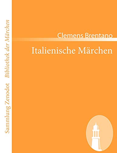 Italienische Märchen (Sammlung Zenodot ibliothek Der Märchen) (German Edition)