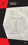 From Crisis to Communisation (Revolutionary Pocketbooks)