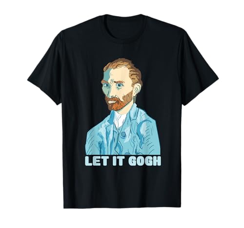 Let it Gogh Divertente Van Gogh Maglietta