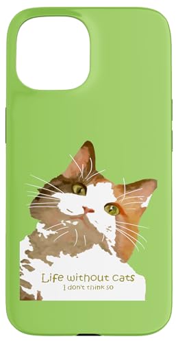La vie sans chats, je ne le crois pas, Calico Cat Coque pour iPhone 15