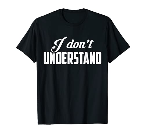 Sherlock Holmes Watson Sherlock Holmes I Don t Understand T-Shirt