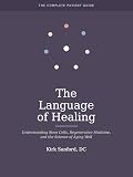 The Language of Healing: Understanding Stem Cells, Regenerative Medicine, and the Science of Aging Well