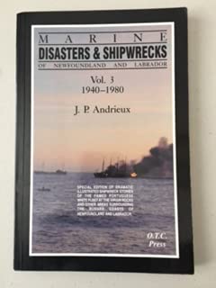 Paperback Marine Disasters and Shipwrecks of Newfoundland and Labrador Vol. 3 1940-1980 (3) Book