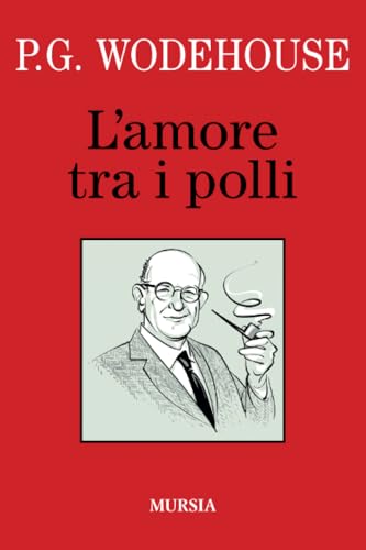 L’amore tra i polli (I libri di Wodehouse) (Italian Edition)