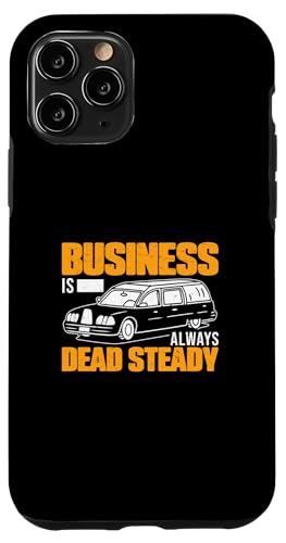 Business Is Always Dead Steady A Mortician VfBN^[ X}zP[X iPhone 11 Pro p