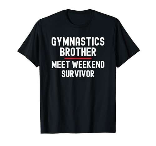Gymnastics Brother Meet Weekend Survivor Funny Bro T�V���c