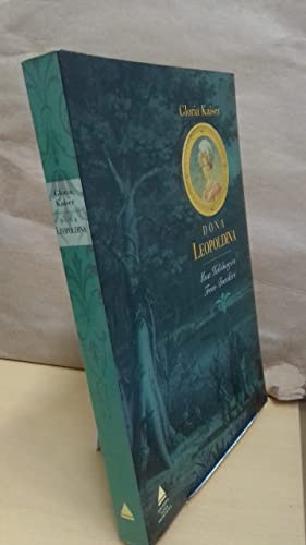 Dona Leopoldina: Uma Habsburg no trono brasileiro