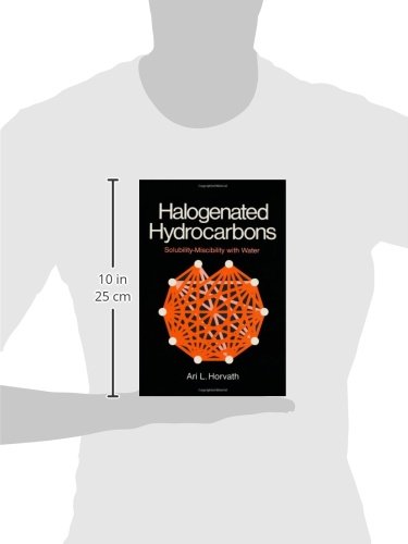 Halogenated Hydrocarbons: Solubility-Miscibility with Water      1st Edition