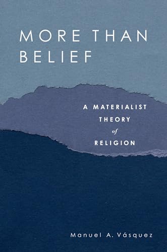 More Than Belief: A Materialist Theory of Religion