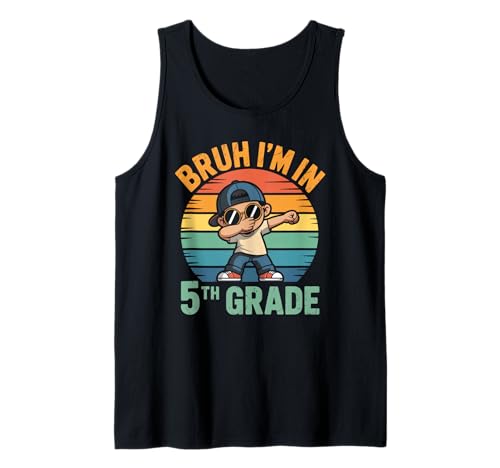 Bruh I'm in 5th Grade First Day of School Fifth Grade Gifts Tank Top