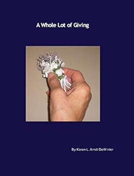 Hardcover A Whole Lot of Giving: What a Journey It Has Been Book