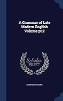 A Grammar of Late Modern English Volume pt.2 1298897572 Book Cover