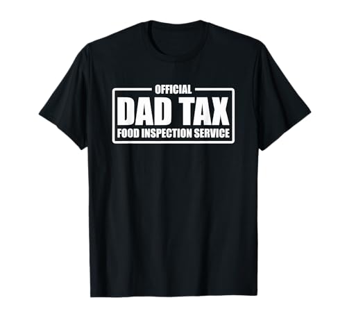Funny Official Dad Tax Food Inspection Service Camiseta