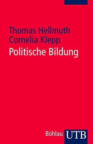 Politische Bildung: Geschichte - Modelle - Praxisbeispiele (Utb) Politische Bildung: Geschichte - Modelle - Praxisbeispiele (Utb)