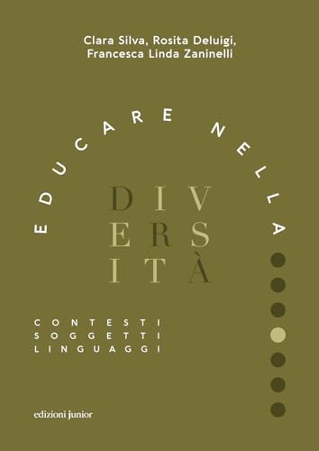 Educare Nella Diversità. Contesti, Soggetti, Linguaggi