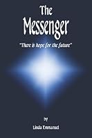 The Messenger: There Is Hope for the Future 1419686542 Book Cover