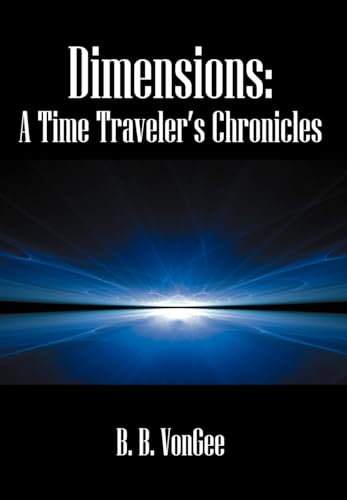 Dimensions: A Time Traveler's Chronicles